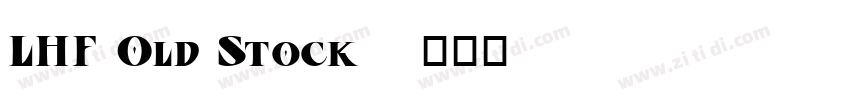 LHF Old Stock字体转换